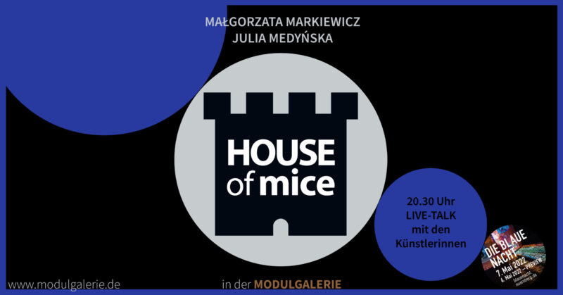 BLAUE NACHT 2022: HOUSE OF MICE / MODULGALERIE